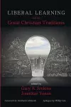 Liberal Learning and the Great Christian Traditions cover