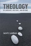 Theology in Language, Rhetoric, and Beyond cover