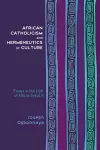 African Catholicism and Hermeneutics of Culture cover