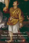 The Philosophy of Saint Thomas Aquinas cover