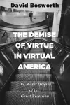 The Demise of Virtue in Virtual America cover