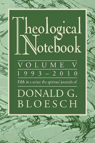 Theological Notebook: Volume 5: 1993-2010 cover