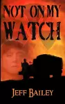 Not on My Watch cover