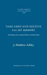 Take Lord and Receive All My Memory cover
