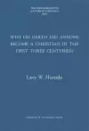 Why on Earth Did Anyone Become a Christian in the First Three Centuries? cover