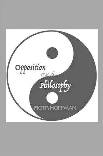 Opposition and Philosophy cover