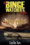 The Binge Watcher's Guide to the Harry Potter Films cover