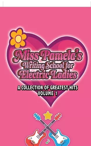 Miss Pamela's Writing School for Electric Ladies cover