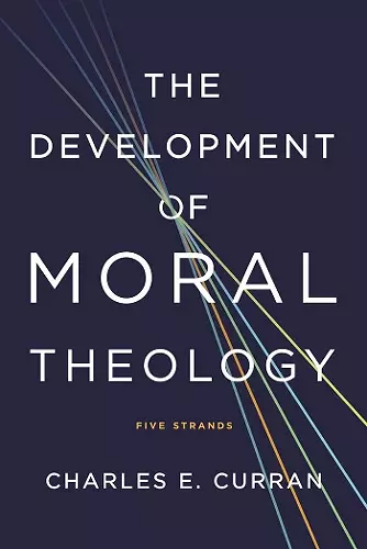 The Development of Moral Theology cover