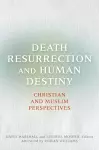 Death, Resurrection, and Human Destiny cover