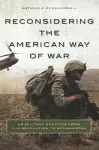 Reconsidering the American Way of War cover