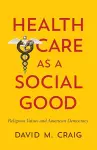 Health Care as a Social Good cover