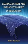 Globalization and India's Economic Integration cover