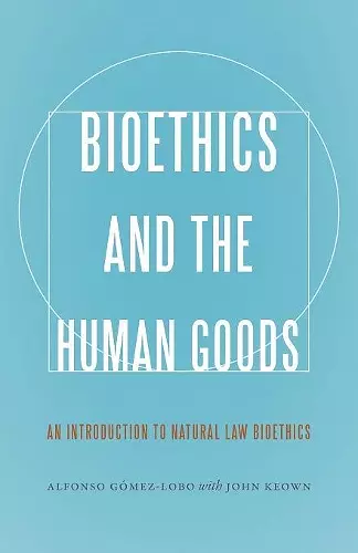 Bioethics and the Human Goods cover