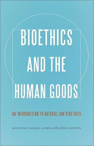 Bioethics and the Human Goods cover