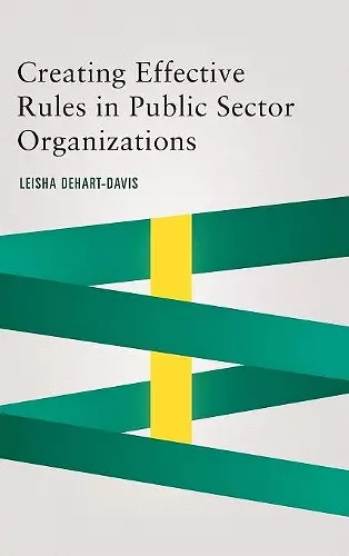 Creating Effective Rules in Public Sector Organizations cover