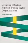 Creating Effective Rules in Public Sector Organizations cover