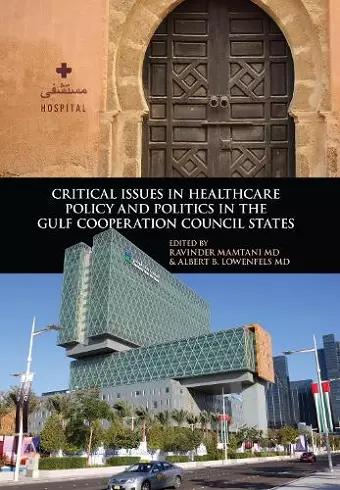 Critical Issues in Healthcare Policy and Politics in the Gulf Cooperation Council States cover