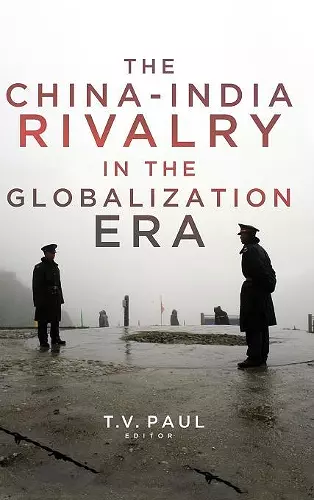 The China-India Rivalry in the Globalization Era cover