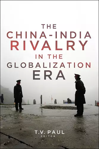 The China-India Rivalry in the Globalization Era cover