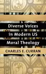 Diverse Voices in Modern US Moral Theology cover