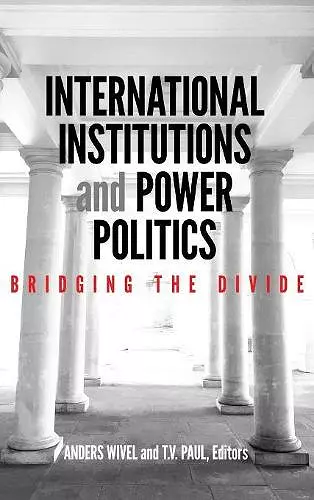 International Institutions and Power Politics cover