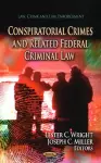 Conspiratorial Crimes & Related Federal Criminal Law cover