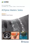 AOSpine Masters Series Volume 1: Metastatic Spinal Tumors cover