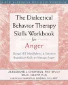 The Dialectical Behavior Therapy Skills Workbook for Anger cover