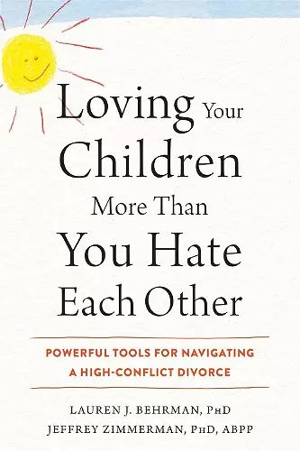 Loving Your Children More Than You Hate Each Other cover