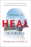 Starving to Heal in Siberia cover