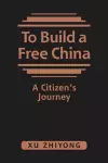 To Build a Free China cover