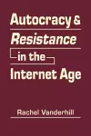 Autocracy & Resistance in the Internet Age cover