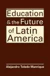 Education & the Future of Latin America cover