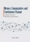 Memes, Communities and Continuous Change cover