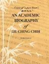 An Academic Biography of Liu Ching-chih cover