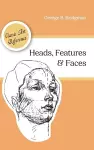 Heads, Features and Faces (Dover Anatomy for Artists) cover