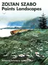 Zoltan Szabo Paints Landscapes cover