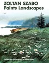 Zoltan Szabo Paints Landscapes cover