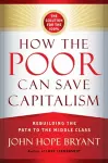 How the Poor Can Save Capitalism: Rebuilding the Path to the Middle Class cover