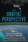 The Orbital Perspective: Lessons in Seeing the Big Picture from a Journey of 71 Million Miles cover