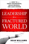 Leadership for a Fractured World: How to Cross Boundaries, Build Bridges, and Lead Change cover