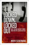 Locked Down, Locked Out: Why Prison Doesn't Work and How We Can Do Better cover