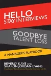 Hello Stay Interviews, Goodbye Talent Loss: A Manager's Playbook cover