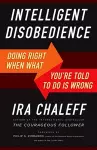 Intelligent Disobedience: Doing Right When What You're Told to Do Is Wrong cover