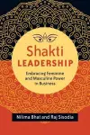 Shakti Leadership: Embracing Feminine and Masculine Power in Business cover