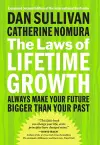 The Laws of Lifetime Growth: Always Make Your Future Bigger Than Your Past cover