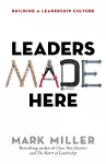 Leaders Made Here: Building a Leadership Culture cover