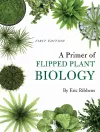 A Primer of Flipped Plant Biology cover