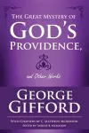 The Great Mystery of God's Providence and Other Works cover